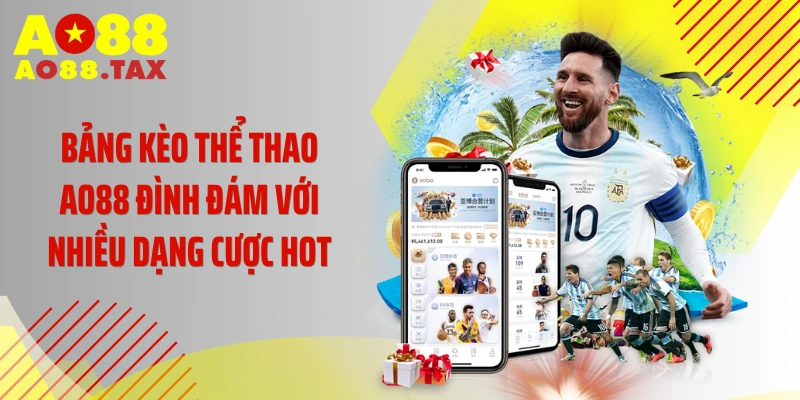 Bảng kèo thể thao AO88 đình đám với nhiều dạng cược hot