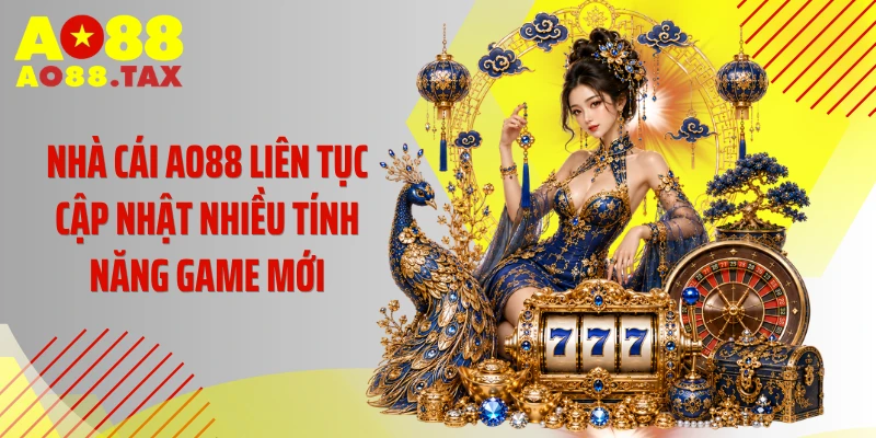 Trang Chủ 19 Nhà cái AO88 liên tục cập nhật nhiều tính năng game mới