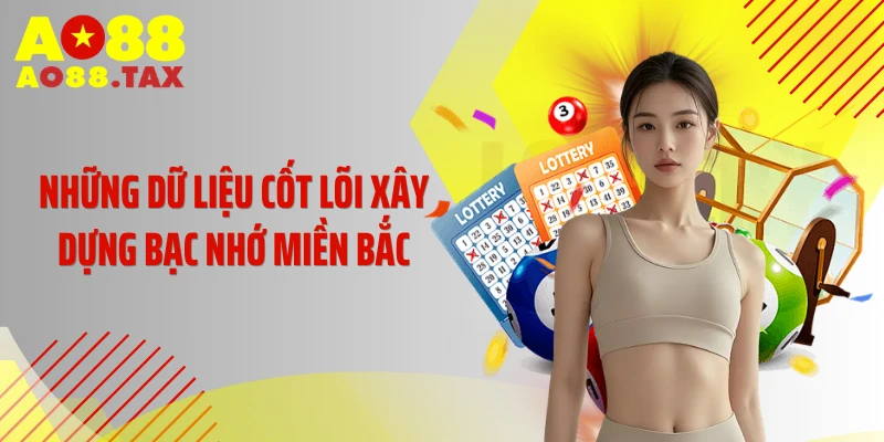 Giải Đáp Đánh Lô Theo Bạc Nhớ Miền Bắc Có Chuẩn Không 3 Những dữ liệu cốt lõi xây dựng bạc nhớ miền Bắc