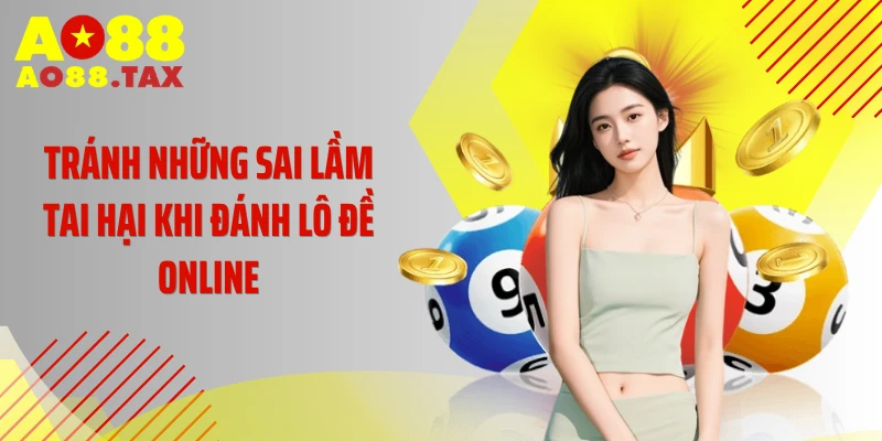 Nắm Giữ Kinh Nghiệm Đánh Lô Đề Online Không Lỗ Từ Ao88 5 Tránh những sai lầm tai hại khi đánh lô đề online