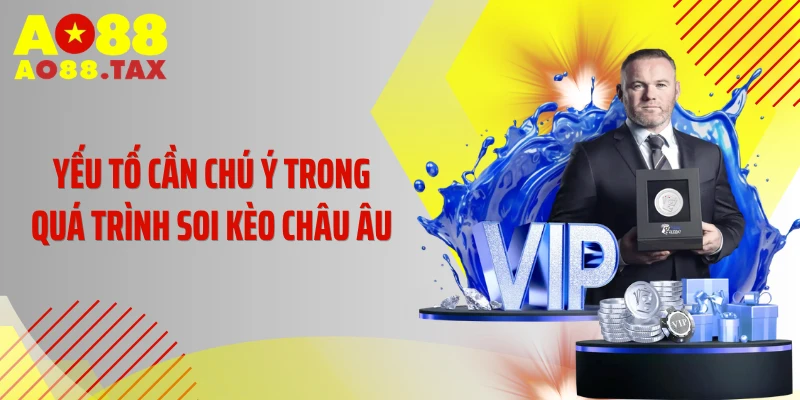 Bí Kíp Soi Kèo Châu Âu Thần Thánh Đánh Sập Nhà Cái 3 Yếu tố cần chú ý trong quá trình soi kèo châu Âu